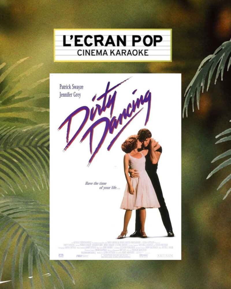 L'Ecran Pop : Dirty Dancing en cinéma karaoké